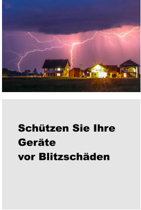 Schützen Sie Ihre Geräte vor Blitzschäden