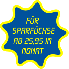 Für  Sparfüchse ab 25,95 im  Monat