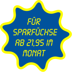 Für  Sparfüchse ab 21,95 im  Monat